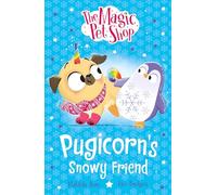 Pugicorn's Snowy Friend: Book three in a new chapter book series