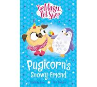 Pugicorn's Snowy Friend Book three in a new chapter book series - Matilda Rose - Orchard Books - ebook (ePub) - Livre