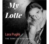 Puglia Lara - My Lotte (the Song of Kurt Weill)
