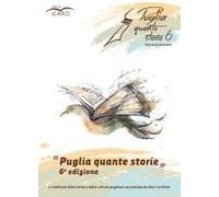 Puglia Quante Storie. Concorso Letterario, Sesta Edizione