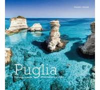 Puglia: Tra Cielo e Mare - Puglia. Between Land and Sea by William Dello Russo