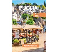 Puglia Travel Guide 2025-2026: A local secret unfolds into a visual and cultural journey featuring maps, hidden gems, bucket-list adventures, and itineraries.