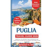Puglia Travel Guide 2025: Essential tips, unforgettable experiences, and everything you need for the perfect southern Italian adventure