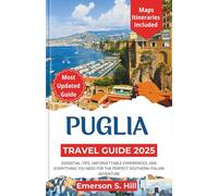 Puglia Travel Guide 2025: Essential tips, unforgettable experiences, and everything you need for the perfect southern Italian adventure