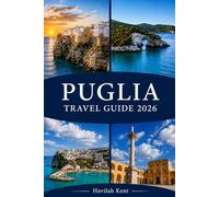 PUGLIA TRAVEL GUIDE 2026: Southern Italy Escapes Through Bari Vecchia, Monopoli, Ostuni, Alberobello, Lecce, Otranto & Polignano a Mare with Scenic Drives, Beaches & Culture