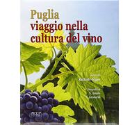 Puglia. Viaggio nella cultura del vino
