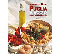 Puglia. Viaggio nella gastronomia