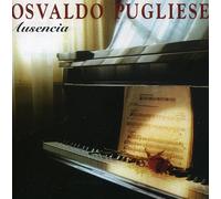 Pugliese, Osvaldo - Ausencia
