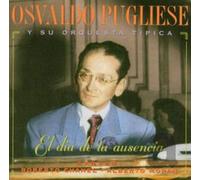 Pugliese Osvaldo - El Dia De Tu Ausencia