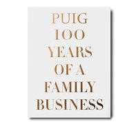 PUIG 100 années d'une Entreprise Familiale
