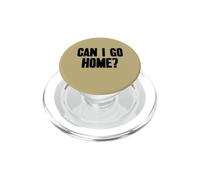 Puis-Je Aller à la Maison Dictons Amusants pour Les Maisons PopSockets PopGrip pour MagSafe