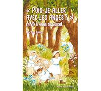 « Puis-je aller avec les anges ? » : La vie d'Anne de Guigné