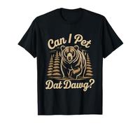 Puis-je caresser Dat Dawg Funny Hiker Animal Lover Bear Meme T-Shirt