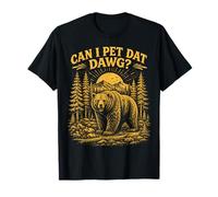Puis-Je caresser Dat Dawg Hiker Animal Lover Funny Bear Meme T-Shirt