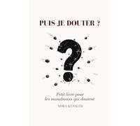 Puis-je douter ?: Petit livre pour les musulmans qui doutent
