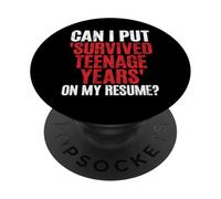 Puis-Je Mettre Survived Teenage Years sur Mon CV Adolescent PopSockets PopGrip Adhésif