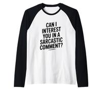 Puis-Je Vous intéresser dans Une Citation de commentaire Sarcastique Manche Raglan