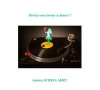 Puis-je vous inviter à danser ? - Jessica Schellaert - Librinova - broché - Roman