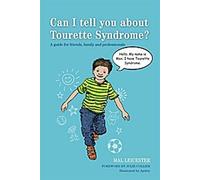 Puis-je vous parler du syndrome de la Tourette ? Un guide pour les amis, la famille et les professionnels