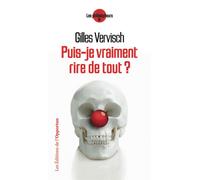 Puis-je vraiment rire de tout ? - Gilles Vervish - L'opportun Eds De - relié - Essai