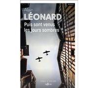 Puis sont venus les jours sombres Alain Léonard (Auteur)