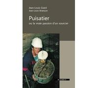 Puisatier, ou la vraie passion d'un sourcier