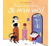 Puisque c'est comme ça, je m'en vais ! Mim (Auteur), Héloïse Solt (Illustration)