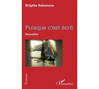 Puisque c'est écrit Nouvelles - Brigitte Maeght - L'harmattan - broché - Roman