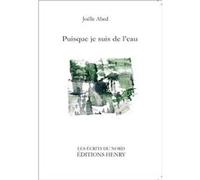 Puisque je suis de l'eau ABED Joëlle (Auteur)