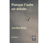 Puisque L'Aube Est Défaite - Aurélien Dony - M.e.o - broché - Poésie