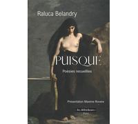 PUISQUE: Poésies recueillies - Présentation de Maxime RovEre.
