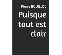 Puisque tout est clair