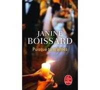 Puisque tu m'aimes Janine Boissard (Auteur)