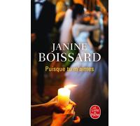 Puisque tu m'aimes - Janine Boissard - Lgf - Poche - Roman