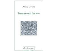 Puisque voici l'aurore Annie Cohen (Auteur)