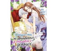 Puisque vous m'abandonnez, je vous mettrai à genoux - Tome 02 Selen (Auteur), Selen (Illustration), Takako Midori (Scénario)