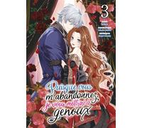 Puisque vous m'abandonnez, je vous mettrai à genoux - Tome 03 - Selen - Meian - broché - Manga