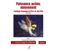 Puissance, action, mouvement - l'ontologie dynamique de pierre de jean olivi (1248-1298) - Dominique Demange - Cerf - broché - Essai