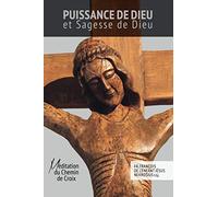 Puissance de Dieu et Sagesse de Dieu: Méditation du Chemin de Croix