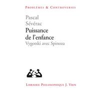 Puissance de l'enfance: Vygotski avec Spinoza