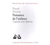 Puissance De L'enfance - Vygotski Avec Spinoza