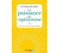 Frederick William Bailes – Puissance de l'optimisme – Soyez l'acteur de votre bohneur! – Broché
