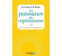Puissance de l'optimisme Frederick William Bailes (Auteur)