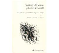 Puissance des lieux, présence des morts: Sur les traces du génocide khmer rouge au Cambodge