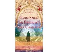 Puissance & énergie des Chakras - Les secrets oubliés d'Alicia Alicia Renou (Auteur)