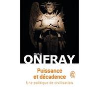 Puissance et décadence Michel Onfray (Auteur)