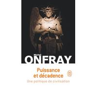 Puissance et décadence: Une politique de civilisation