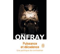 Puissance et décadence Une politique de civilisation - Michel Onfray - J'ai Lu - Poche - Essai
