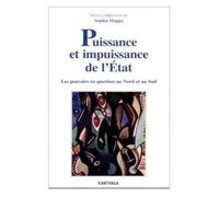 Puissance Et Impuissance De L'état - Les Pouvoirs En Question Au Nord Et Au Sud