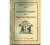 PUISSANCE ET SECRETS DE LA TRADITION INITIATIQUE
